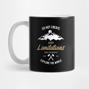 Do Not Create Any Limitations For Yourself Explore The World Mug